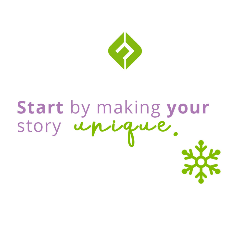 Start by making your story unique. 