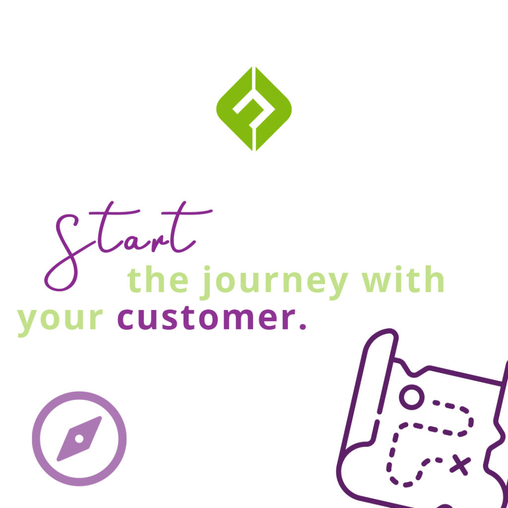 Start the journey with your customer. 
