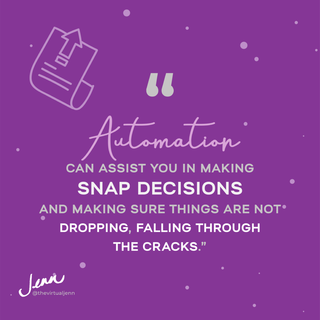 “Automation can assist you in making snap decisions and making sure things are not dropping, falling through the cracks.”—Jennifer Neal