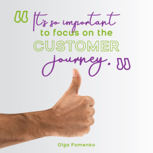 "It's so important to focus on the customer journey." - Olga Fomenko on agency project management