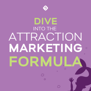 Dive into the attraction marketing formula. - Duff Gardner