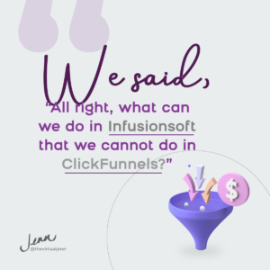 We said, "All right, what can we do in Infusionsoft that we cannot do in ClickFunnels?" - Jenn Neal on how to choose a CRM