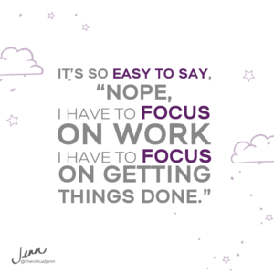 It’s so easy to say, “Nope, I have to focus on work. I have to focus on getting these things done.”  - Importance of creativity in business with Jenn Neal