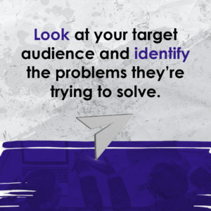 Look at your target audience and identify the problems they’re trying to solve. - How to make educational content for social media with Jenn Neal
